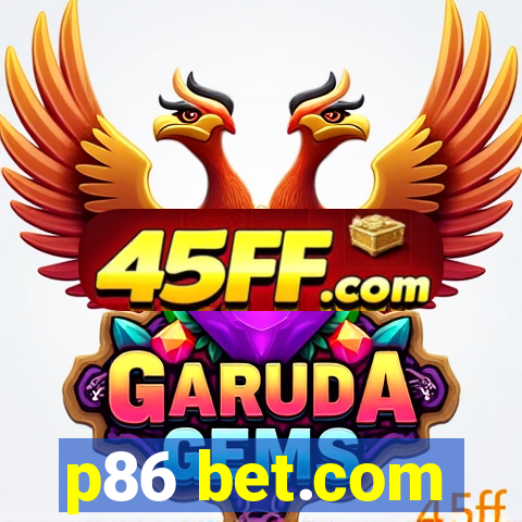 p86 bet.com